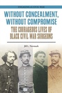 Cover: Without Concealment, Without Compromise - Southern Illinois University Press