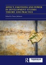 Cover: Affect, Emotions and Power in Development Studies Theory and Practice - Routledge