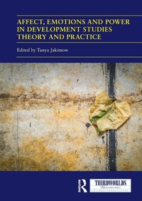 Enlarge image Cover: Affect, Emotions and Power in Development Studies Theory and Practice - Routledge