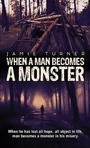 Cover: When A Man Becomes A Monster - Austin Macauley Publishers Ltd