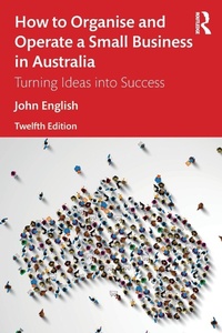 Enlarge image Cover: How to Organise and Operate a Small Business in Australia - Routledge