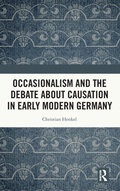 Cover: Occasionalism and the Debate about Causation in Early Modern Germany - Routledge