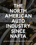 Cover: The North American Auto Industry Since NAFTA - University of Toronto Press