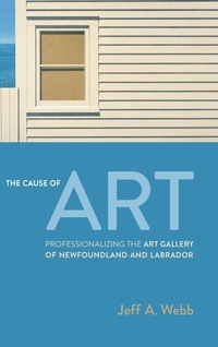 Enlarge image Cover: The Cause of Art - University of Toronto Press