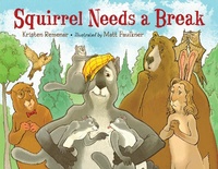Enlarge image Cover: Squirrel Needs a Break - Charlesbridge Publishing,U.S.