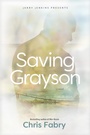 Cover: Saving Grayson - Focus on the Family