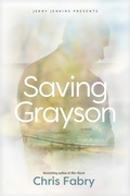 Cover: Saving Grayson - Focus on the Family
