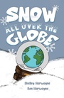 Cover: Snow All Over the Globe - Austin Macauley Publishers LLC