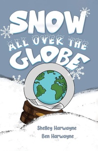 Abbildung von: Snow All Over the Globe - Austin Macauley Publishers LLC