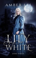Cover: Lily White (Dark Nobles, #3) - 2D Reveries Press
