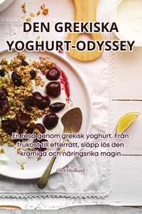 Abbildung von: Den Grekiska Yoghurt-Odyssey - Olof Hedlund