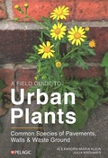 Cover: A Field Guide to Urban Plants - Pelagic Publishing