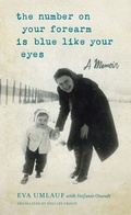 Cover: The Number on Your Forearm is Blue Like Your Eyes - Mandel Vilar Press