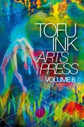 Cover: Tofu Ink Arts Press Volume 6 - Tofu Ink Arts Press Brian L. Jacobs