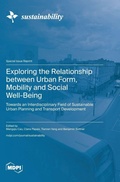 Cover: Exploring the Relationship between Urban Form, Mobility and Social Well-Being - MDPI AG