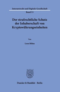 Abbildung von: Der strafrechtliche Schutz der Inhaberschaft von Kryptowährungseinheiten. - Duncker & Humblot