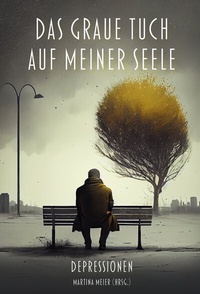 Abbildung von: Das graue Tuch auf meiner Seele - Depressionen - Papierfresserchens MTM-Verlag + CAT creativ