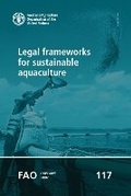 Cover: Legal frameworks for sustainable aquaculture - Food & Agriculture Organization of the United Nations (FAO)