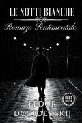 Cover: Le notti bianche - Romanzo sentimentale: ediz. integrale - seguito da - F. mazzola