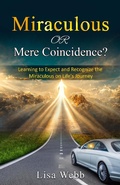 Cover: Miraculous Or Mere Coincidence? - Lisa Webb