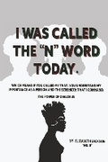 Cover: I was Called The "N" Word Today - Bookbaby