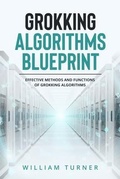 Cover: GROKKING  ALGORITHM  BLUEPRINT - William  Turner