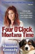 Cover: Four O'Clock Montana Time - Fire & Ice Young Adult Books
