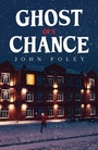 Cover: Ghost of a Chance - Austin Macauley Publishers LLC