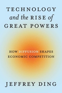 Enlarge image Cover: Technology and the Rise of Great Powers - Princeton University Press