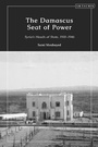 Cover: The Damascus Seat of Power - I.B. Tauris