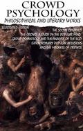 Cover: Crowd psychology. Philosophical and Literary Works. Illustrated Edition - Strelbytskyy Multimedia Publishing