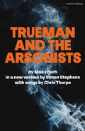 Cover: Trueman and the Arsonists - Methuen Drama