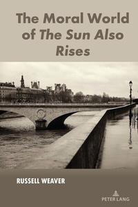 Enlarge image Cover: The Moral World of The Sun Also Rises - Peter Lang Verlag