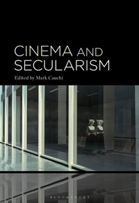 Abbildung von: Cinema and Secularism - Bloomsbury Academic USA