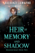 Cover: Heir of Memory and Shadow (Kingdom Legacy, #2) - Miss Lana Press