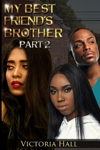 Enlarge image Cover: My Best Friend's Brother- Part 2 - Creatively Unleashed Publishing, LLC.