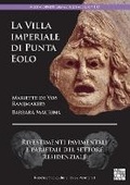 Cover: La Villa imperiale di Punta Eolo: Rivestimenti pavimentali e parietali del settore residenziale - Archaeopress Archaeology