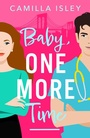 Cover: Baby, One More Time - Boldwood Books Ltd