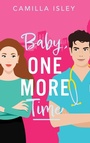 Cover: Baby, One More Time - Boldwood Books Ltd