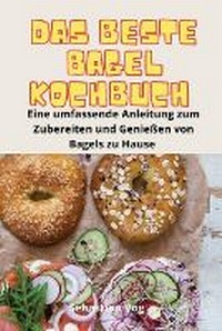 Abbildung von: Das Beste Bagel-Kochbuch - Sebastian Vog