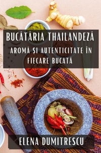 Abbildung von: Bucataria Thailandeza - Elena Dumitrescu
