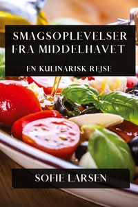 Abbildung von: Smagsoplevelser fra Middelhavet - Sofie Larsen