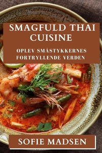 Abbildung von: Smagfuld Thai Cuisine - Sofie Madsen
