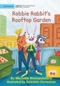 Cover: Robbie Rabbit's Rooftop Garden - Library for All