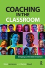 Cover: Coaching in the Classroom - Critical Publishing Ltd