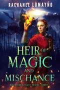 Cover: Heir of Magic and Mischance (Kingdom Legacy, #3) - Miss Lana Press
