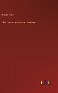 Cover: The Tour of an Indian Princess - Outlook Verlag