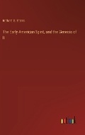 Cover: The Early American Spirit, and the Genesis of It - Outlook Verlag