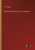 Cover: Politics and Mysteries of Life Insurance - Outlook Verlag