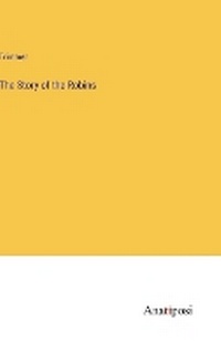 Enlarge image Cover: The Story of the Robins - Anatiposi Verlag